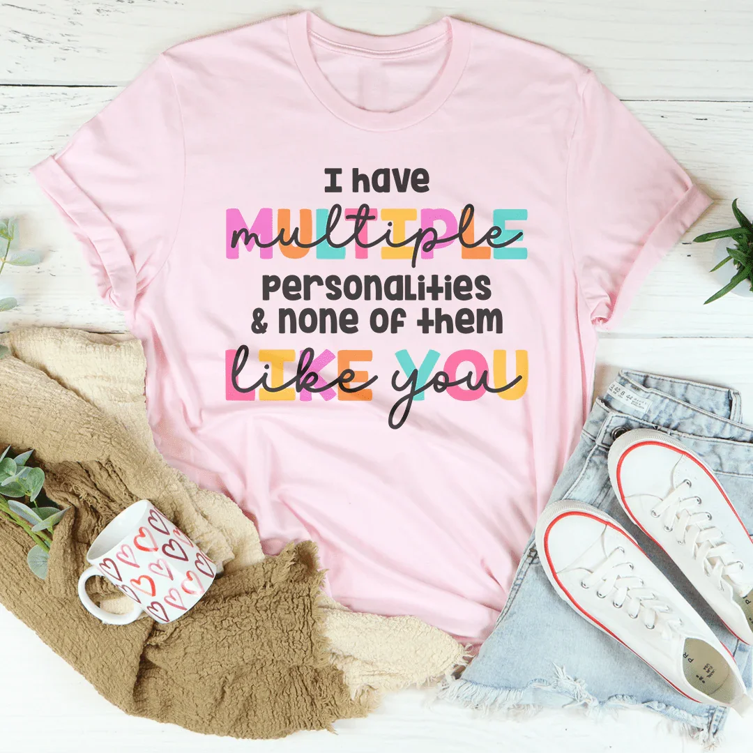 I Have Multiple Multiple Personalities Tee Peachy Sunday