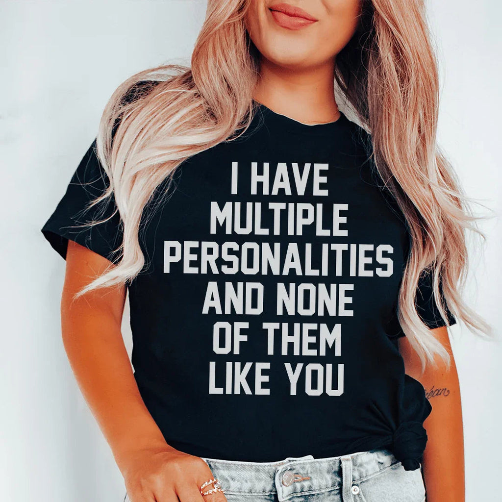 I Have Multiple Personalities Tee - SJB-DIAMOND ELITES