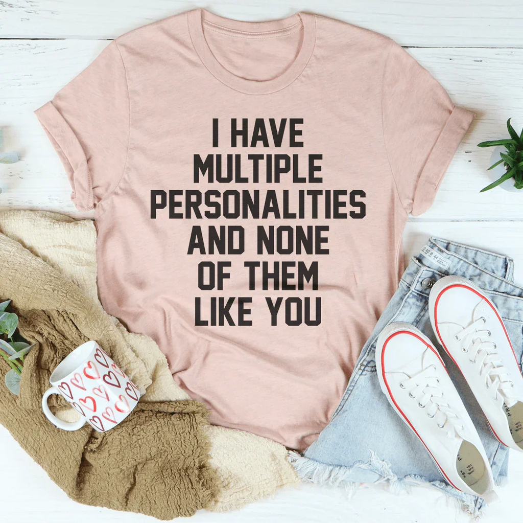 I Have Multiple Personalities Tee - SJB-DIAMOND ELITES