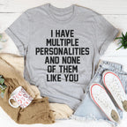 I Have Multiple Personalities Tee - SJB-DIAMOND ELITES