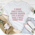 I Have PMS & GPS Tee