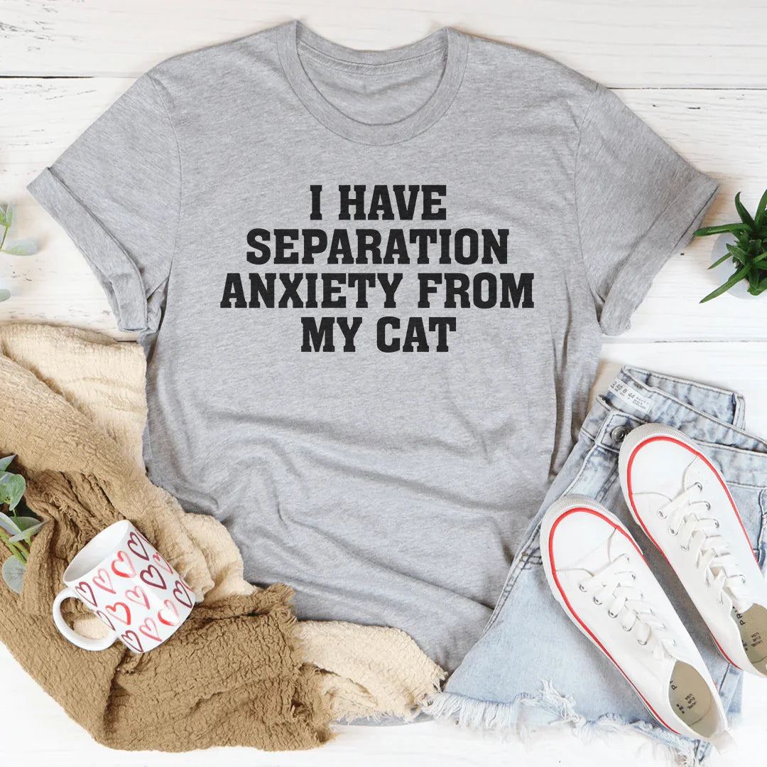 I Have Separation Anxiety From My Cat Tee Peachy Sunday