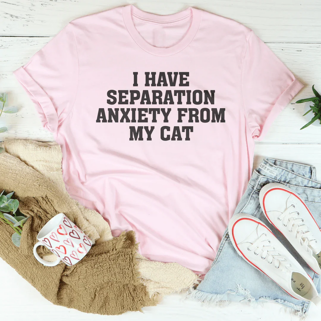 I Have Separation Anxiety From My Cat Tee Peachy Sunday