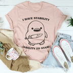I Have Stability Ability To Stab Tee Peachy Sunday