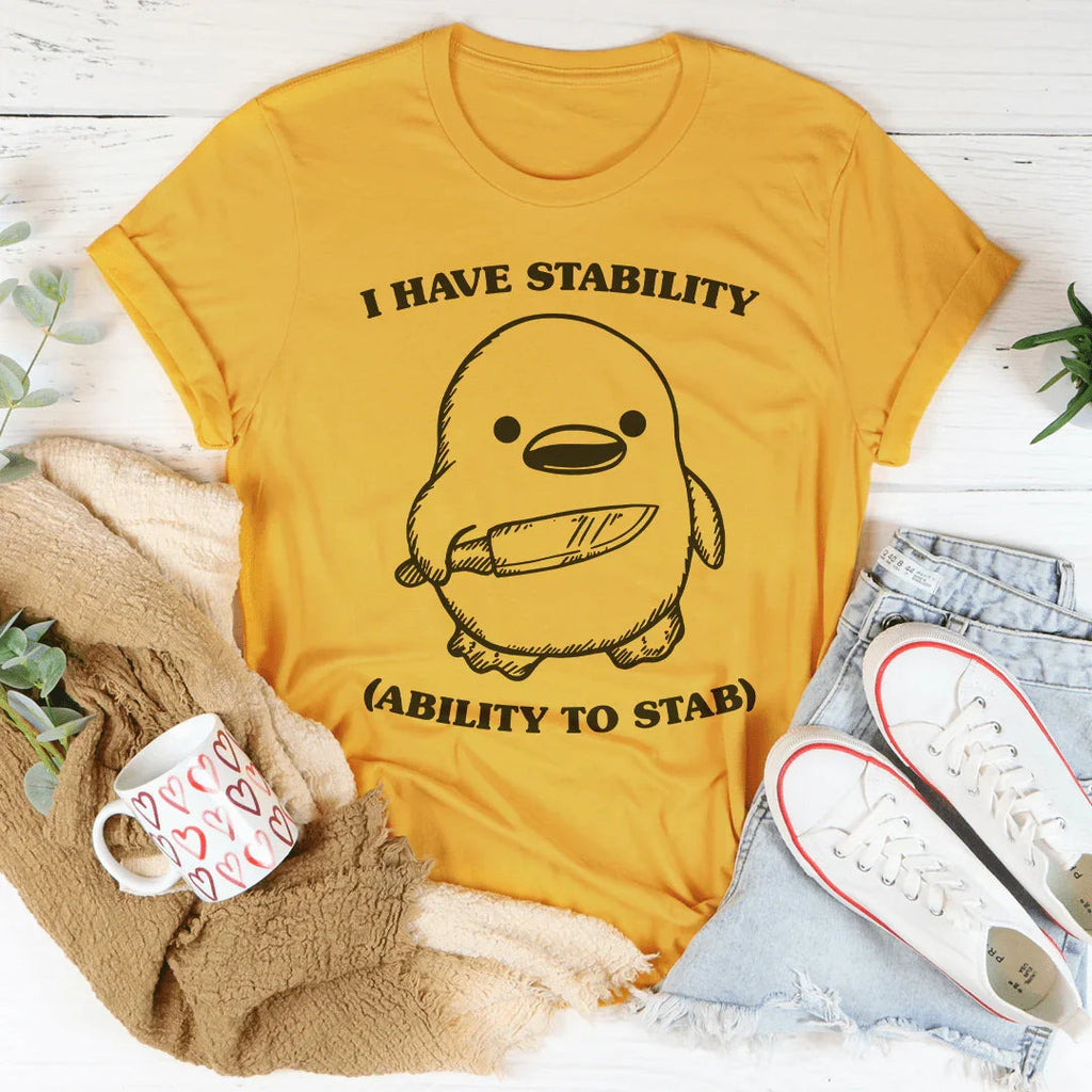 I Have Stability Ability To Stab Tee Peachy Sunday