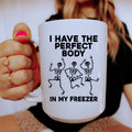 I Have The Perfect Body Ceramic Mug 15 oz Peachy Sunday