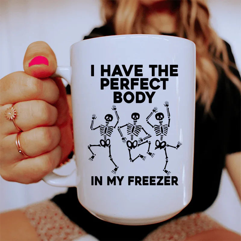 I Have The Perfect Body Ceramic Mug 15 oz Peachy Sunday