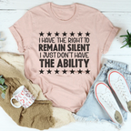 I Have The Right To Remain Silent Tee