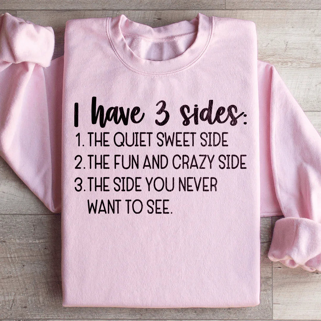 I Have Three Sides Sweatshirt Peachy Sunday
