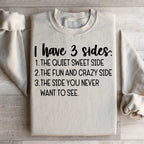 I Have Three Sides Sweatshirt Peachy Sunday