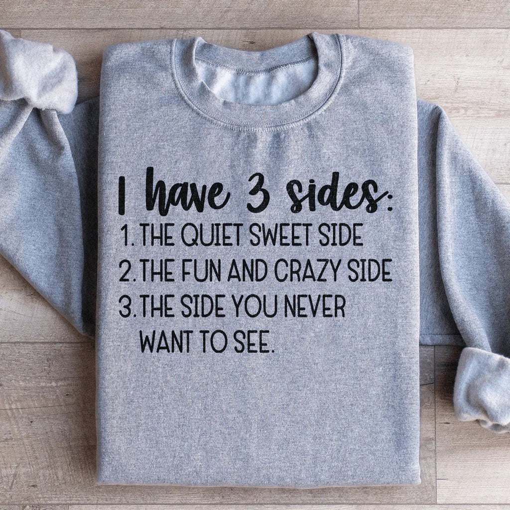 I Have Three Sides Sweatshirt Peachy Sunday