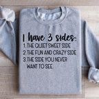I Have Three Sides Sweatshirt Peachy Sunday