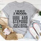 I Have Two Moods Mom And Stepmom Tee Peachy Sunday