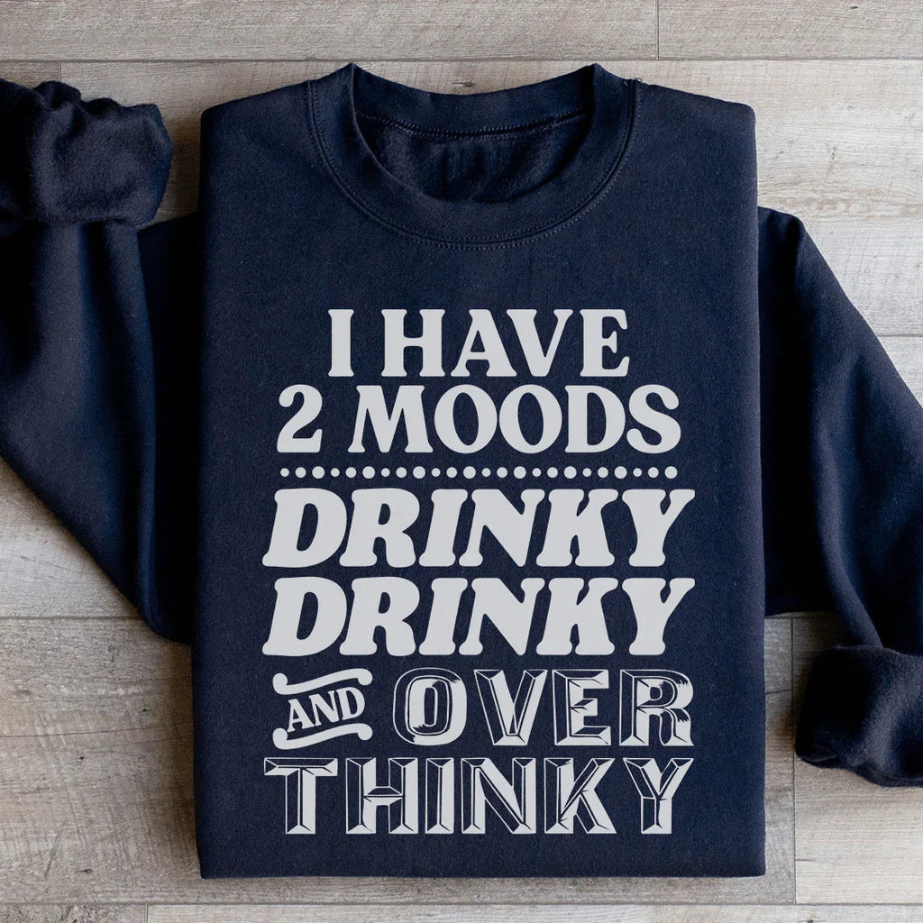 I Have Two Moods Sweatshirt Peachy Sunday