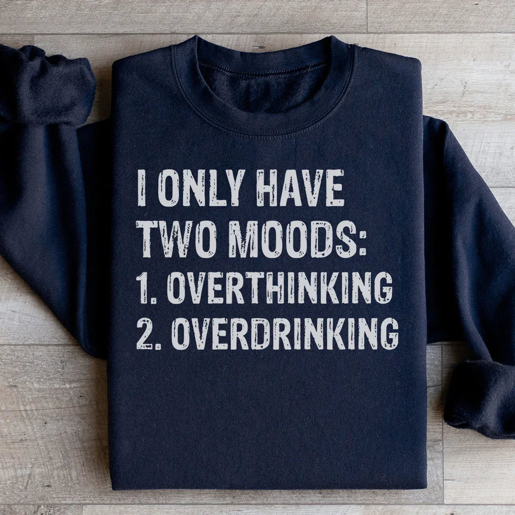 I Have Two Moods Sweatshirt Peachy Sunday