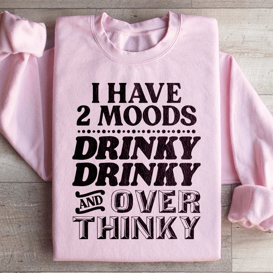 I Have Two Moods Sweatshirt Peachy Sunday