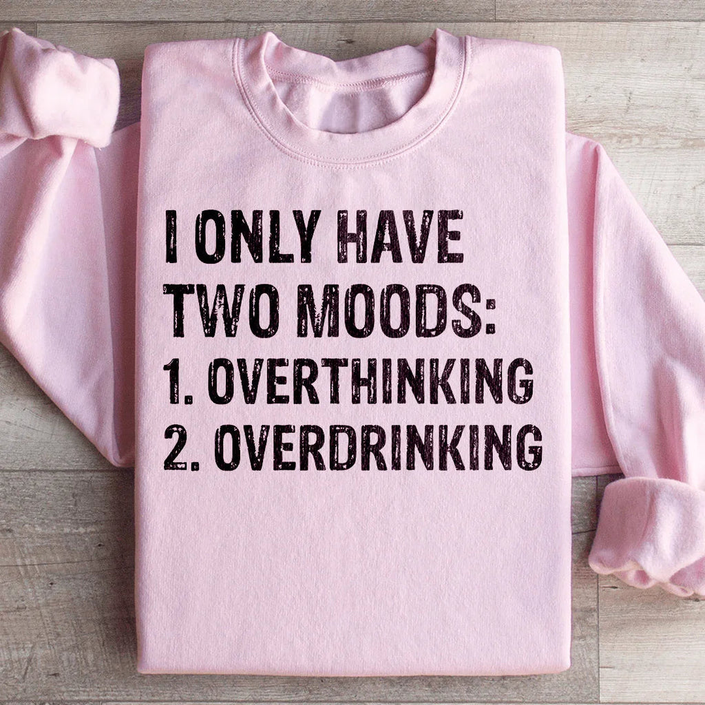 I Have Two Moods Sweatshirt Peachy Sunday