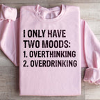 I Have Two Moods Sweatshirt Peachy Sunday