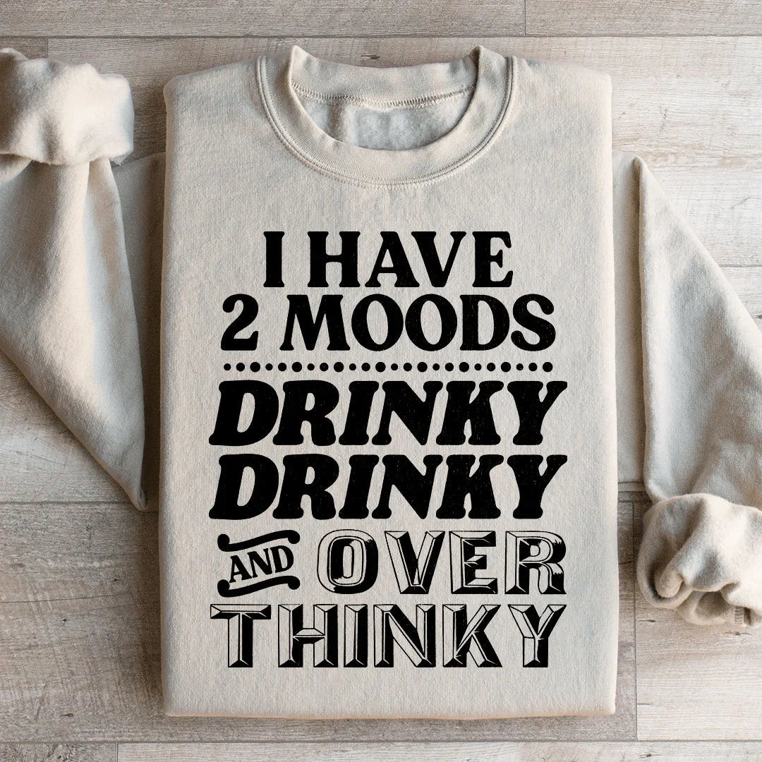 I Have Two Moods Sweatshirt Peachy Sunday