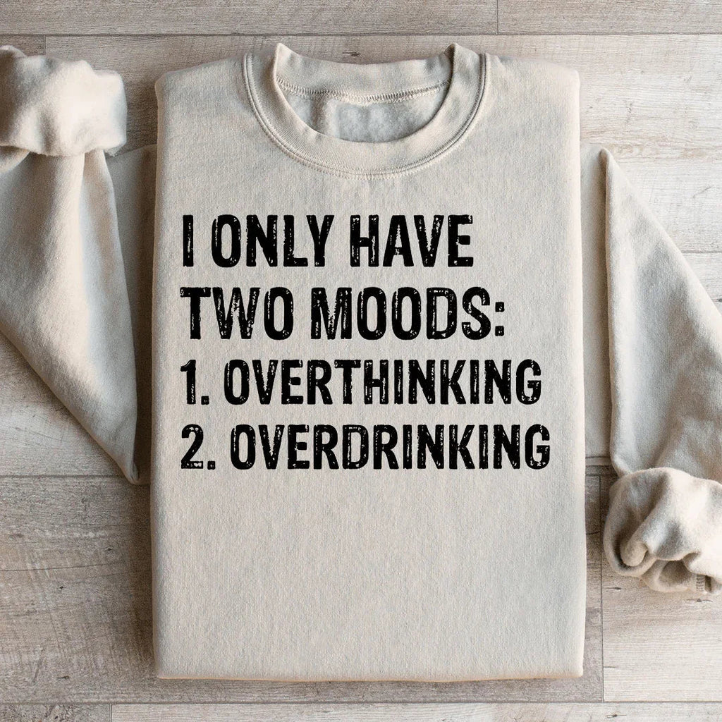 I Have Two Moods Sweatshirt Peachy Sunday
