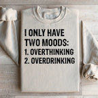 I Have Two Moods Sweatshirt Peachy Sunday