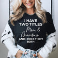 I Have Two Titles Mom & Grandma and I Rock Them Both Tee Peachy Sunday