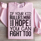 I Hope You Can Fight Sweatshirt