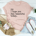 I Hope You Feel Beautiful Today Tee Peachy Sunday