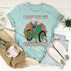 I Hope You Get Chocolate Tee Peachy Sunday
