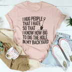 I Hug People That I Hate Tee Peachy Sunday