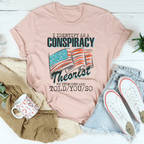 I Identify As A Conspiracy Theorist My Pronouns Are Told You So Tee Peachy Sunday