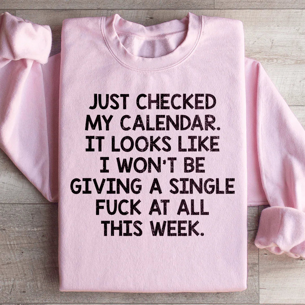 I Just Checked My Calendar Sweatshirt Peachy Sunday
