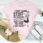 I Just Laugh Stuff Off Because Prison Don't Cook The Food Tee Peachy Sunday