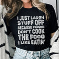 I Just Laugh Stuff Off Tee Peachy Sunday