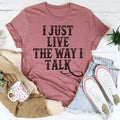 I Just Live The Way I Talk Tee Peachy Sunday