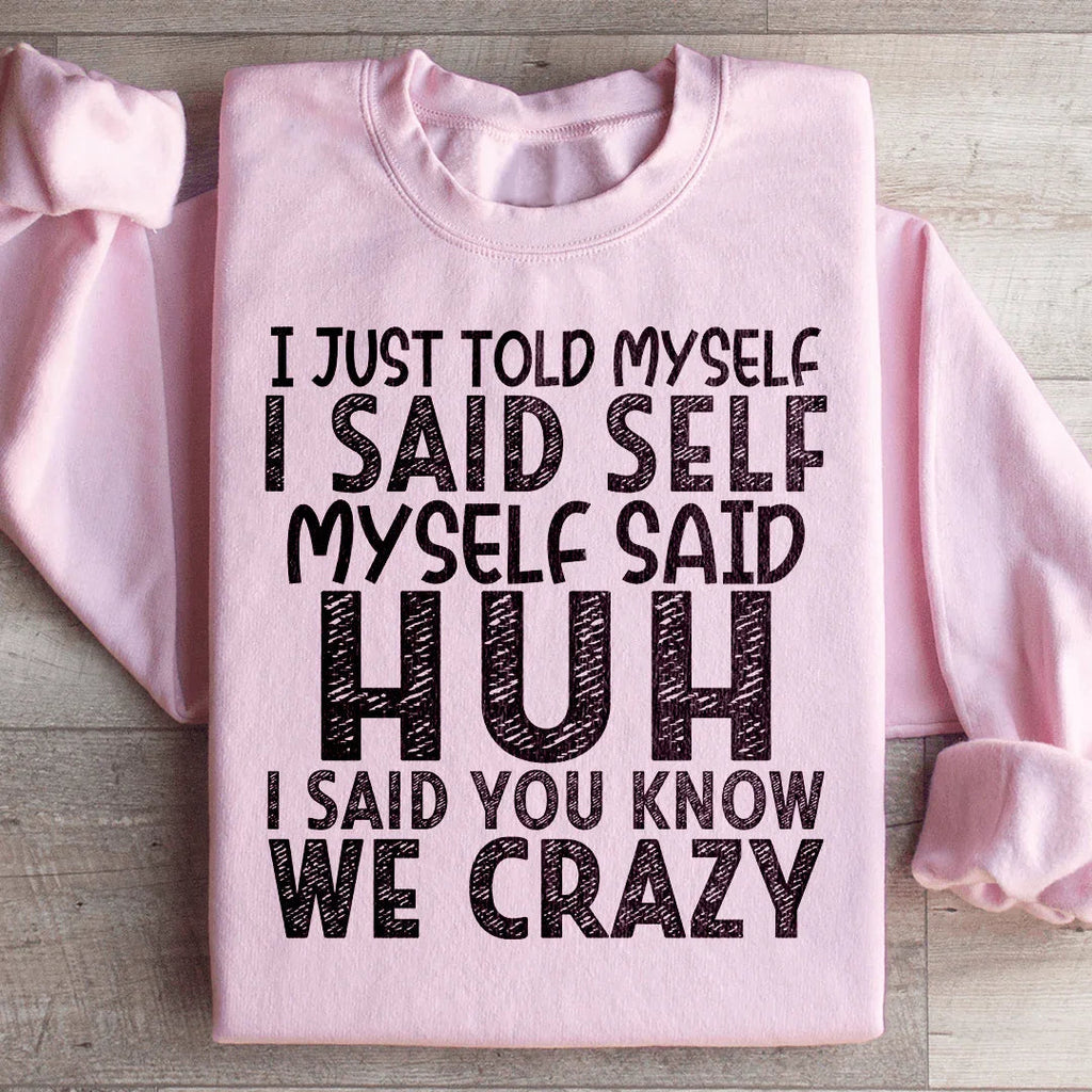 I Just Told Myself Sweatshirt Peachy Sunday