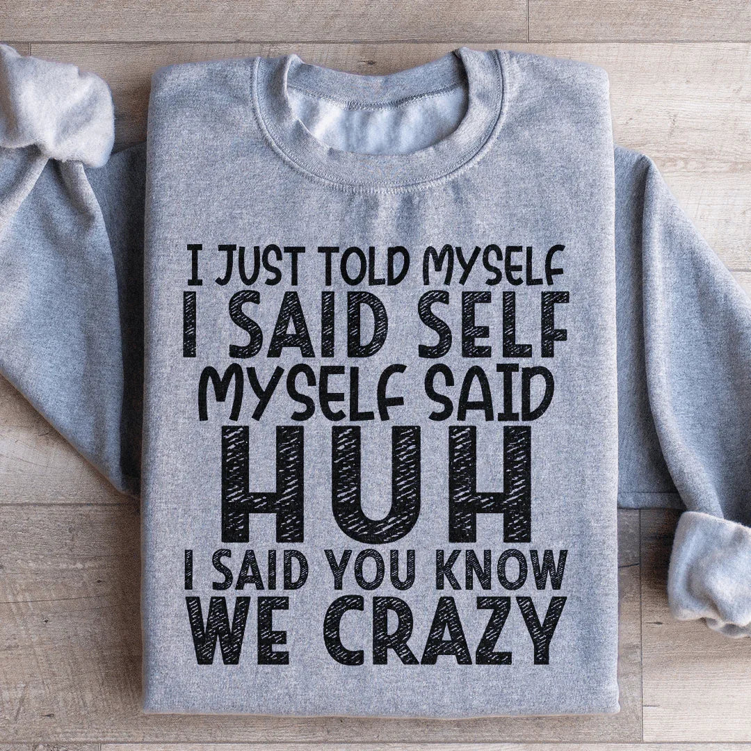 I Just Told Myself Sweatshirt Peachy Sunday