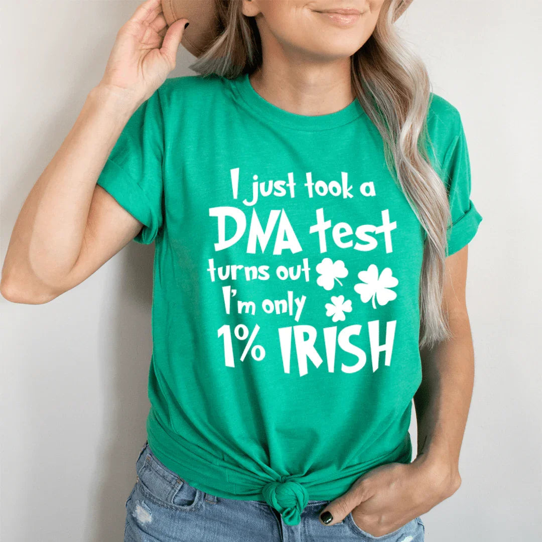 I Just Took A DNA Test Turns Out I'm Only 1% Irish Tee - SJB-DIAMOND ELITES