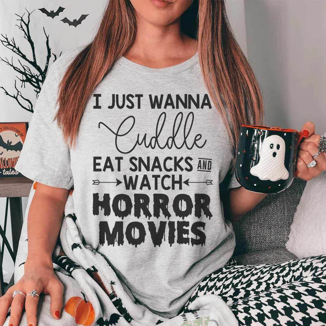 I Just Wanna Cuddle Eat Snacks Watch Horror Movies Tee Peachy Sunday