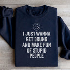 I Just Wanna Get Drunk Sweatshirt Peachy Sunday