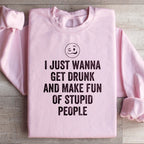 I Just Wanna Get Drunk Sweatshirt Peachy Sunday