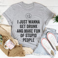I Just Wanna Get Drunk Tee Peachy Sunday