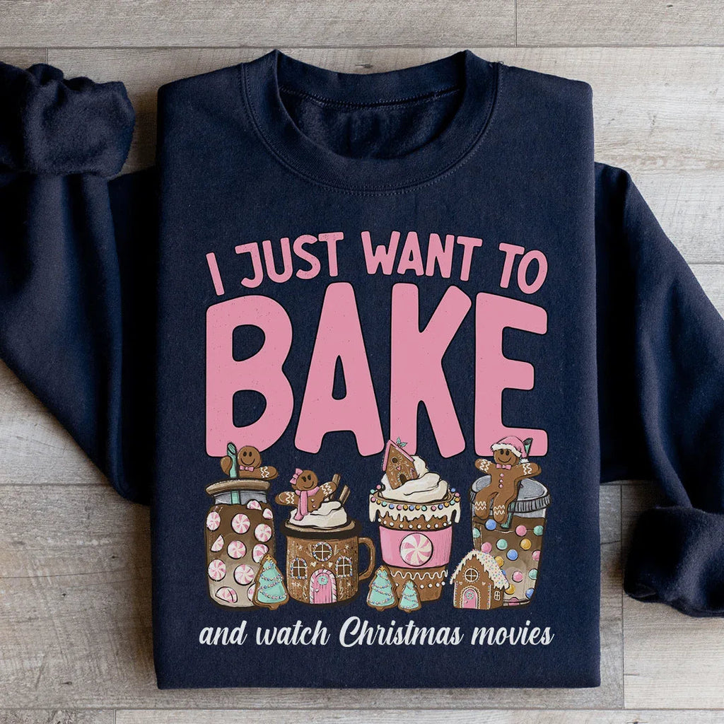 I Just Want To Bake And Watch Christmas Movies Sweatshirt Peachy Sunday