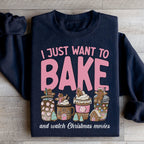 I Just Want To Bake And Watch Christmas Movies Sweatshirt Peachy Sunday