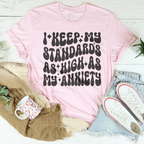 I Keep My Standards As High As My Anxiety Tee Peachy Sunday