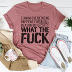 I Know Everything Happens For A Reason But WTF Tee Peachy Sunday