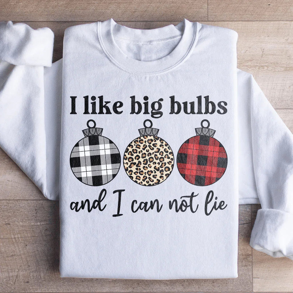 I Like Big Bulbs Sweatshirt Peachy Sunday