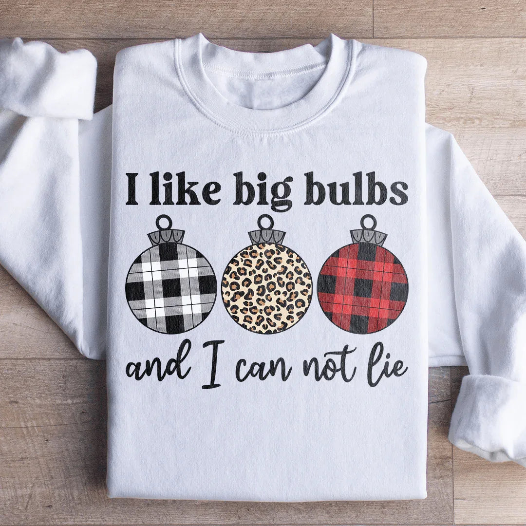 I Like Big Bulbs Sweatshirt Peachy Sunday