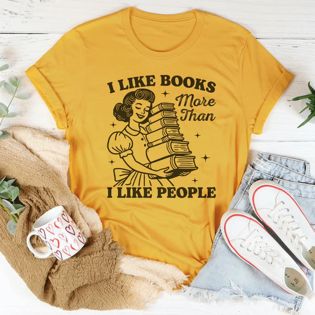 I Like Books More Than I Like People Tee Peachy Sunday