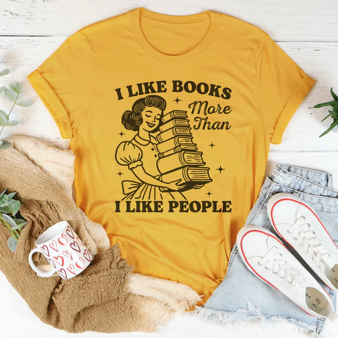 I Like Books More Than I Like People Tee Peachy Sunday